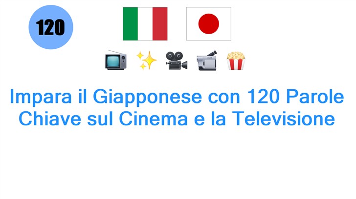 Impara il Giapponese con 120 Parole Chiave sul Cinema e la Televisione